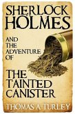 Sherlock Holmes and the Adventure of the Tainted Canister (eBook, PDF) Sherlock Holmes and the Adventure of the Tainted Canister (eBook, PDF)