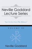 Neville Goddard Lecture Series, Volume III