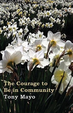 The Courage to Be in Community - Mayo, Tony