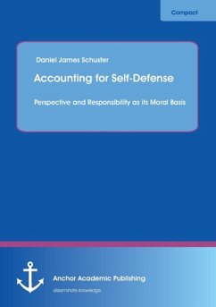 Accounting for Self-Defense: Perspective and Responsibility as its Moral Basis - Schuster, Daniel James