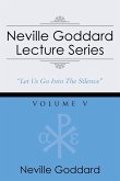 Neville Goddard Lecture Series, Volume V