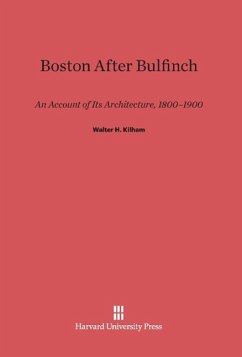 Boston After Bulfinch - Kilham, Walter H.