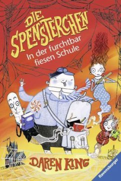 In der furchtbar fiesen Schule / Die Spensterchen Bd.3 - King, Daren