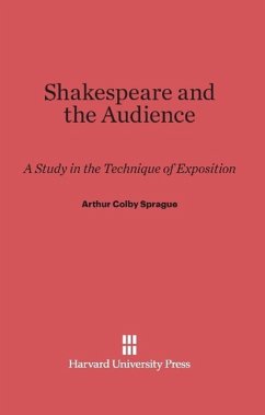 Shakespeare and the Audience - Sprague, Arthur Colby