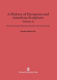 A History of European and American Sculpture, Volume II