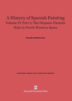 A History of Spanish Painting, Volume IV-Part 2, The Hispano-Flemish Style in North-Western Spain - Post, Chandler Rathfon