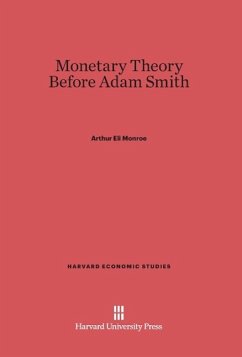 Monetary Theory Before Adam Smith - Monroe, Arthur Eli