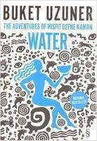 The Adventures of Misfit Defne Kaman Water - Uzuner, Buket