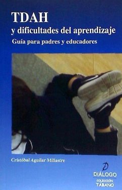 TDAH y dificultades del aprendizaje : guía para padres y educadores - Aguilar Millastre, Cristóbal