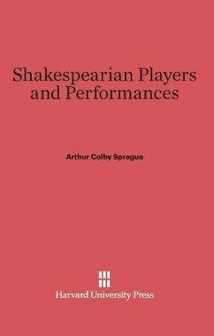 Shakespearian Players and Performances - Sprague, Arthur Colby