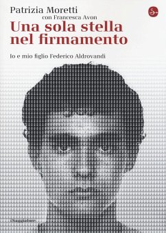 Cover Una sola stella nel firmamento. Io e mio figlio Federico Aldrovandi