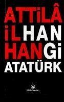 Hangi Atatürk - Ilhan, Attila