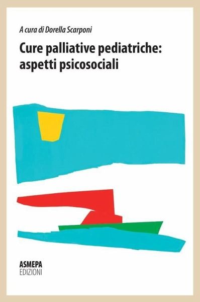 Cure palliative pediatriche. Aspetti psicosociali Cure palliative pediatriche. Aspetti psicosociali