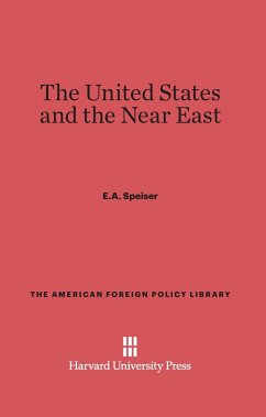 The United States and the Near East - Speiser, E. A.