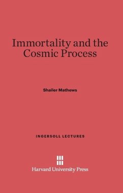 Immortality and the Cosmic Process - Mathews, Shailer