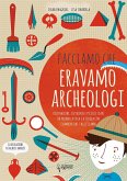 Facciamo che eravamo archeologi Facciamo che eravamo archeologi