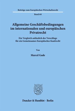 Allgemeine Geschäftsbedingungen im internationalen und europäischen Privatrecht. - Gade, Marcel