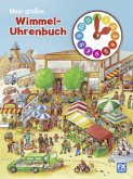 Mein großes Wimmel-Uhrenbuch