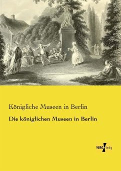 Die königlichen Museen in Berlin