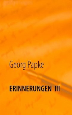 Erinnerungen III - Papke, Georg