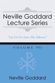 Neville Goddard Lecture Series, Volume VII