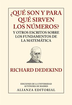 ¿Qué son y para qué sirven los números? : y otros escritos sobre los fundamentos de la matemática - Dedekind, Richard