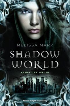 Kampf der Seelen / Shadow World Bd.1 - Marr, Melissa