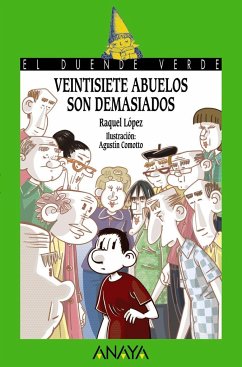 Veintisiete abuelos son demasiados - Comotto, Agustín; López Cascales, Raquel