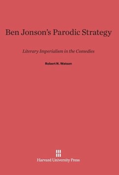 Ben Jonson's Parodic Strategy - Watson, Robert N.