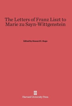 The Letters of Franz Liszt to Marie zu Sayn-Wittgenstein