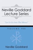 Neville Goddard Lecture Series, Volume VIII