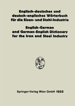 Englisch-deutsches und deutsch-englisches Wörterbuch für die Eisen- und Stahl-Industrie / English-German and German-English Dictionary for the Iron and Steel Industry - Köhler, Eduard L.