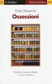 Ossessioni. Perché ne siamo vittime e come uscirne Ossessioni. Perché ne siamo vittime e come uscirne