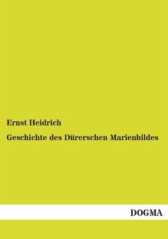 Geschichte des Dürerschen Marienbildes