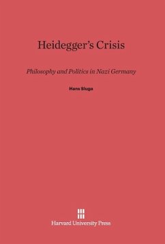 Heidegger's Crisis - Sluga, Hans