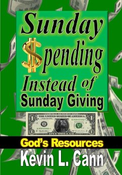 Sunday Spending Instead of Sunday Giving - Cann, Kevin L.