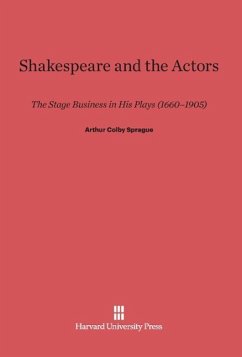 Shakespeare and the Actors - Sprague, Arthur Colby