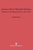 Justice Oliver Wendell Holmes, Volume I, The Shaping Years, 1841-1870