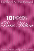 101 Amazing Facts about Paris Hilton (eBook, ePUB)