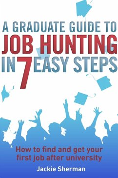 Cover A Graduate Guide to Job Hunting in Seven Easy Steps (eBook, ePUB)