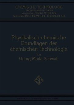 Physikalisch-Chemische Grundlagen der Chemischen Technologie - Schwab, Georg-Maria