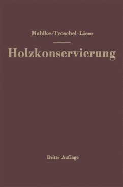 Handbuch der Holzkonservierung - Mahlke, Friedrich;Troschel, Ernst