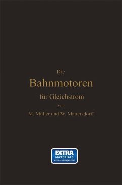 Die Bahnmotoren für Gleichstrom - Müller, Max;Mattersdorff, Wilhelm