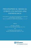 Philosophical Medical Ethics: Its Nature and Significance