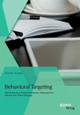 Behavioral Targeting: Identifizierung verhaltensorientierter Zielgruppen im Rahmen der Online-Werbung