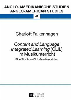 «Content and Language Integrated Learning» (CLIL) im Musikunterricht - Falkenhagen, Charlott