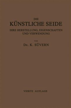 Die Künstliche Seide ihre Herstellung, Eigenschaften und Verwendung - Süvern, Karl