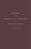 Grundlagen für den Nachweis von Giftstoffen bei gerichtlich-chemischen Untersuchungen. Für Chemiker, Pharmazeuten und Mediziner