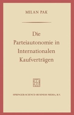 Die Parteiautonomie in Internationalen Kaufverträgen - Pak, Milan