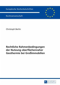 Rechtliche Rahmenbedingungen der Nutzung oberflächennaher Geothermie bei Großimmobilien - Berlin, Christoph